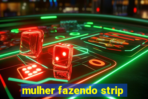 mulher fazendo strip